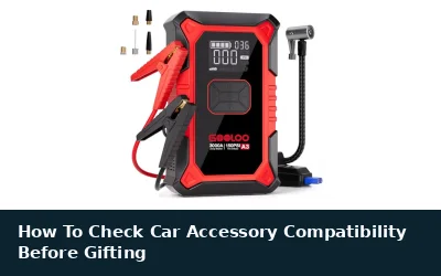 Check Car Accessory Compatibility Before Gifting