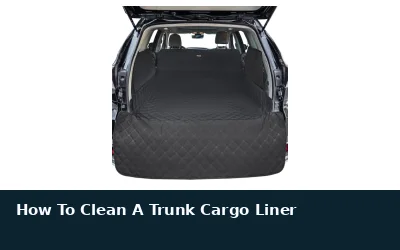 How to Clean a Trunk Cargo Liner