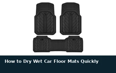 How to Dry Wet Car Floor Mats Quickly