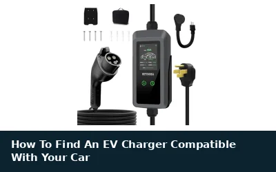 How to Match an EV Charger to Your Car