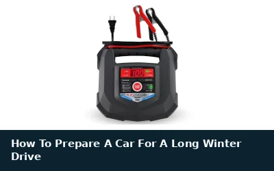 Prepare Your Car For A Long Winter Drive