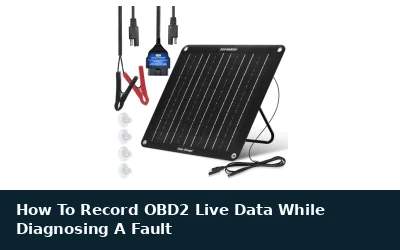 How To Record OBD2 Live Data During Fault Diagnosis