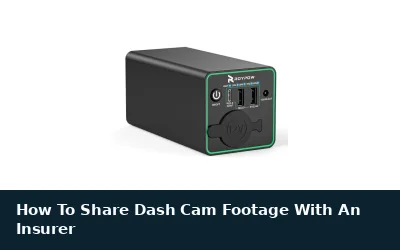 How To Share Dash Cam Footage With An Insurer