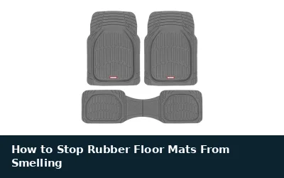 How to Stop Rubber Floor Mats From Smelling