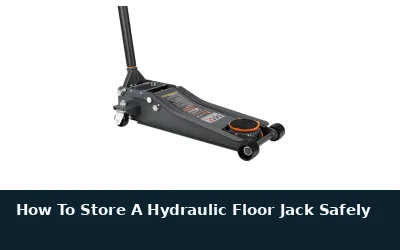 How To Store A Hydraulic Floor Jack