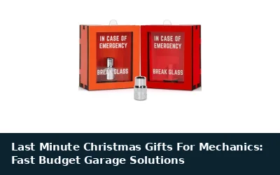 Last Minute Christmas Gifts For Mechanics: Fast Budget Garage Solutions