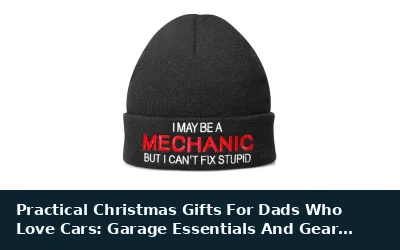 Practical Christmas Gifts For Dads Who Love Cars: Garage Essentials And Gear Guide