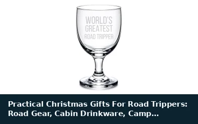 Practical Christmas Gifts For Road Trippers: Road Gear, Cabin Drinkware, Camp Cookbooks