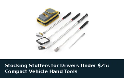 Stocking Stuffers for Drivers Under $25: Compact Vehicle Hand Tools
