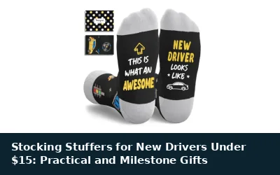 Stocking Stuffers for New Drivers Under $15: Practical and Milestone Gifts